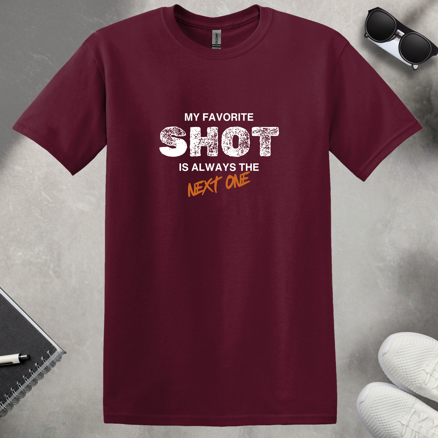 My Favorite Shot is Always the Next One T-Shirt