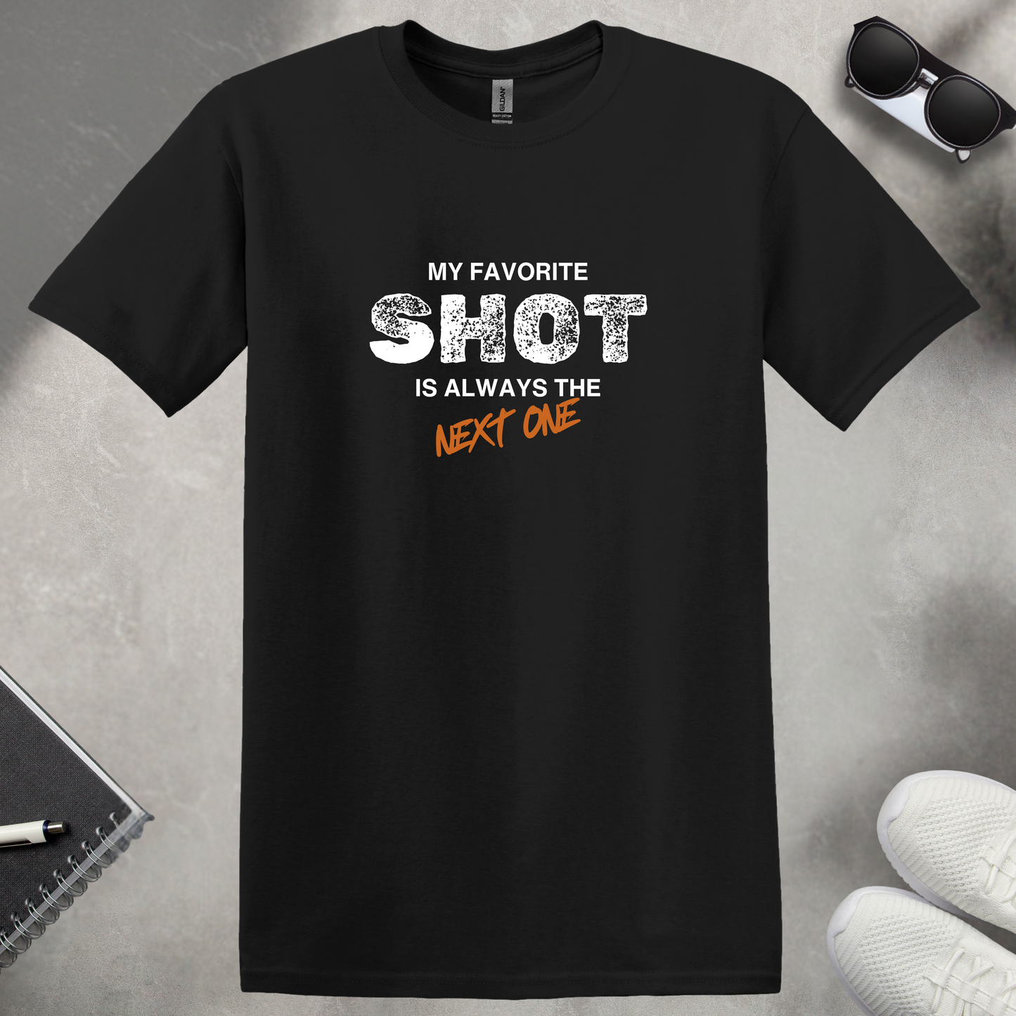 My Favorite Shot is Always the Next One T-Shirt