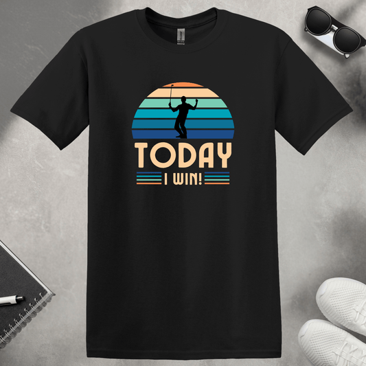 Today I Win T-Shirt