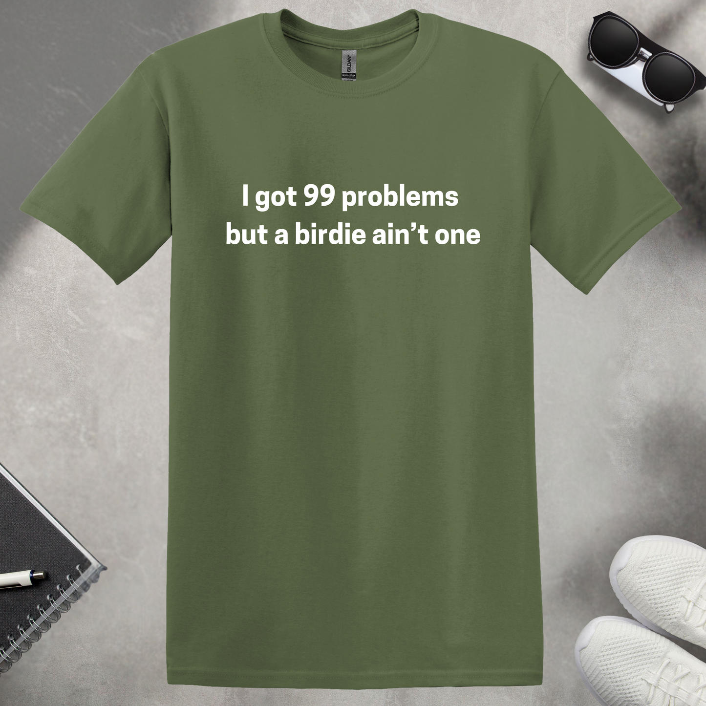 99 problems But a Birdie Ain't One T-Shirt