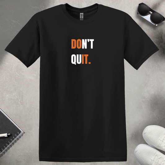 Don't Quit T-Shirt