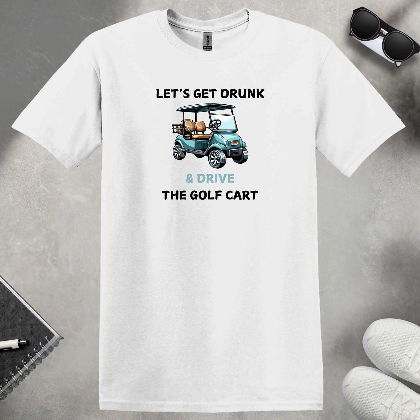 Let's Get Drunk T-Shirt