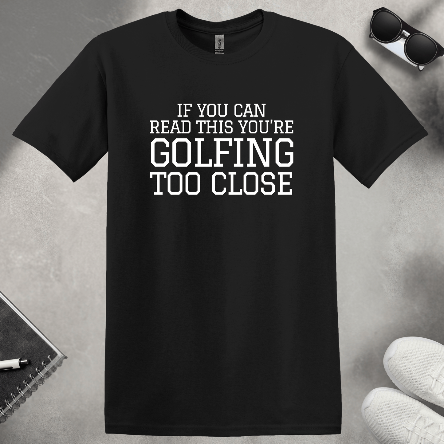 You're Golfing Too Close T-Shirt